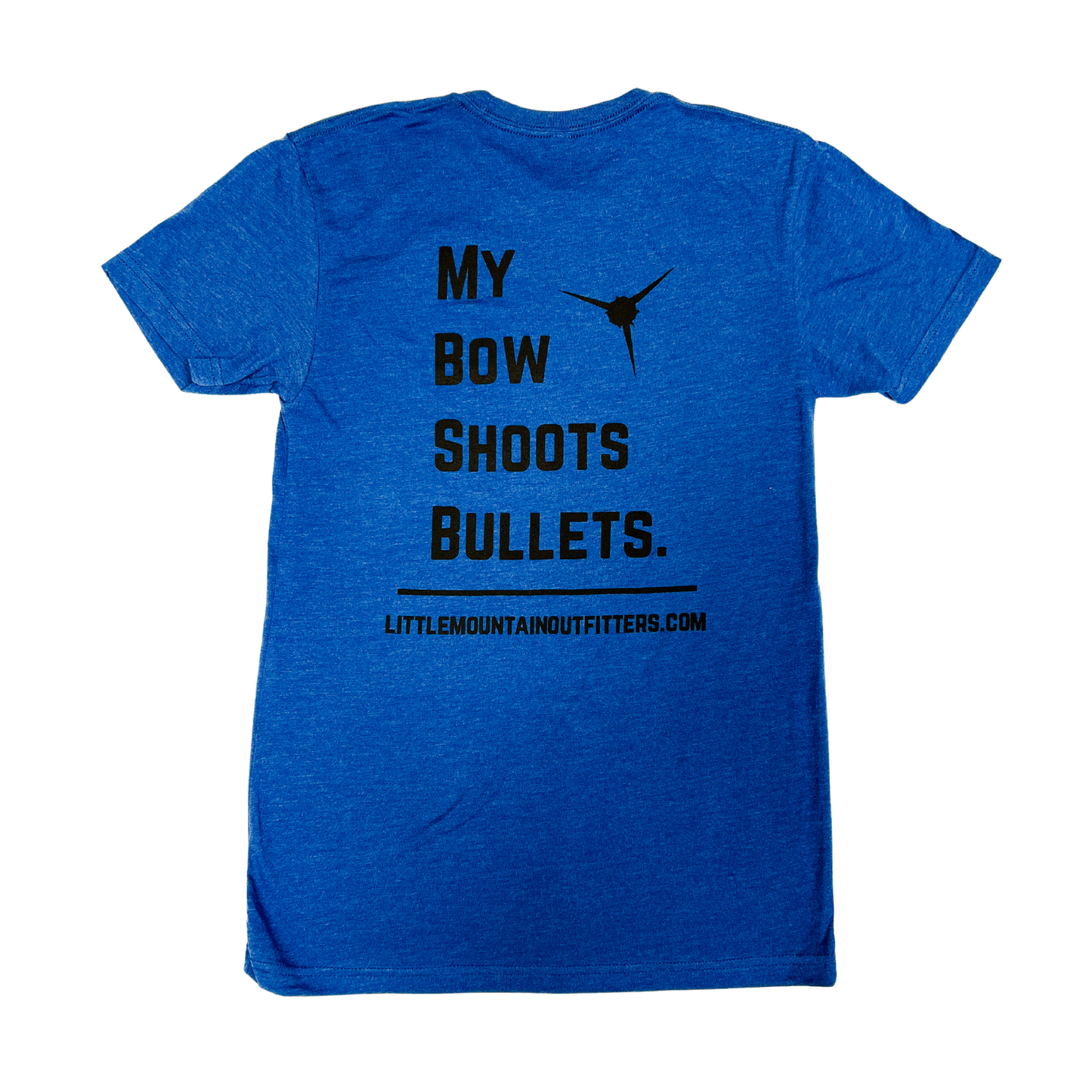 My Bow Shoots Bullets - Little Mountain Outfitters T Shirt